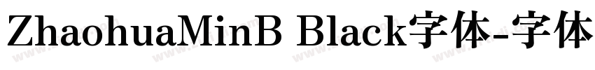 ZhaohuaMinB Black字体字体转换